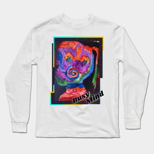 Busy Mind / Busy Person Long Sleeve T-Shirt